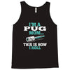 i'm a pug mom Tank Top