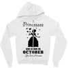 Princesses Are Born In October Zipper Hoodie