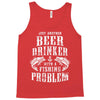 Just Another Beer Drinker With A Fishing Problem Tank Top
