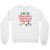 ocd obsessive christmas disorder Crewneck Sweatshirt