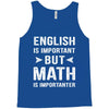 English Is Important But Math Is Importanter Tank Top