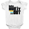 lets hug it out Baby Onesie