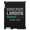sarcasm loading funny joke iPad 3 and 4 Case