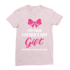 I'm Your Father's Day Gift Mom Says You're Welcome Baby Girl Ladies Fitted T-Shirt
