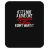 if it's not a love like roseanne &amp; dan i don't want it Mousepad