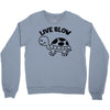 live slow Crewneck Sweatshirt