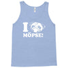 i love m&ouml;pse funny Tank Top