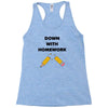 down with homework Racerback Tank