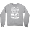 There's This Girl Who Stole My Heart She Calls Me Daddy Crewneck Sweatshirt