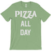 pizza all day T-Shirt