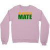 no worries mate Crewneck Sweatshirt