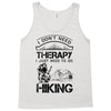 I Don't Need Therapy Just to Go Hiking Tank Top