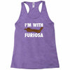 i'm with furiosa Racerback Tank