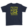 faith, hope and love Youth Tee