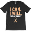I Can I Will End Of The Story T-Shirt