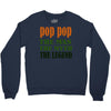 pop pop the man the myth the legend Crewneck Sweatshirt
