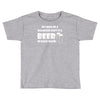 a balanced diet is a beer in each hand Toddler T-shirt