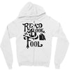 read a book, fool Zipper Hoodie