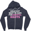 girls just want to have fundamental rights Zipper Hoodie