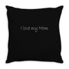 i love my mom (2) Throw Pillow