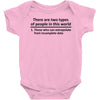 There Are Wwo Types Of People in This World Baby Onesie