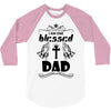 I Am One Blessed Dad 3/4 Sleeve Shirt