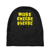 more cheese please Baby Beanies