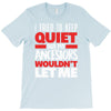 i tried to keep quiet but my ancestors T-Shirt