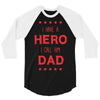 i have a hero i call him dad 3 3/4 Sleeve Shirt