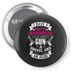 I Have A Pretty Granddaughter Gun A Shovel And An Alibi Pin-back button