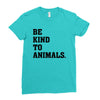 Be Kind To Animals Ladies Fitted T-Shirt