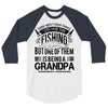 There Aren't  Many Things I Love More Than Fishing 3/4 Sleeve Shirt