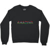 amazing Crewneck Sweatshirt