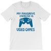 my favorite exercise is video games T-Shirt