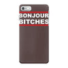 bonjour bitches iPhone 7 Case