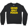 grown adult person Crewneck Sweatshirt