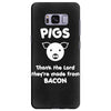 pigs thank the lord they're made from bacon Samsung Galaxy S8 Plus