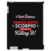i never dreamed i'd grow up to be a super cute scorpio but here i am k iPad 3 and 4 Case