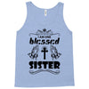 I Am One Blessed Sister Tank Top