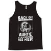 Back Of I Have A Crazy Auntie And I am not Afraid To Use Her Tank Top
