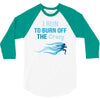 i run to burn off the crazy 3/4 Sleeve Shirt