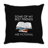 some of my best friends are fictional Throw Pillow