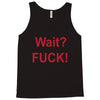 Wait Tank Top