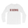 be rational Long Sleeve Shirts