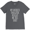 my favorite daughter bought me this shirt V-Neck Tee