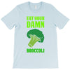 Eat Your Damn Broccoli T-Shirt