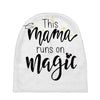 This Mama Runs on Magic Baby Beanies