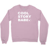 cool story bro Crewneck Sweatshirt