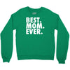 best. mom. ever Crewneck Sweatshirt