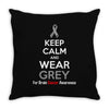 Keep Calm And Wear Grey (For Brain Cancer Awareness) Throw Pillow